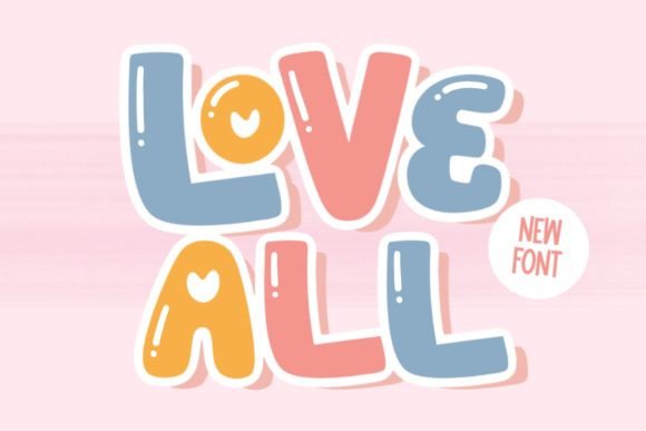 Love All Font: A Display Typeface That Spreads Love and Positivity